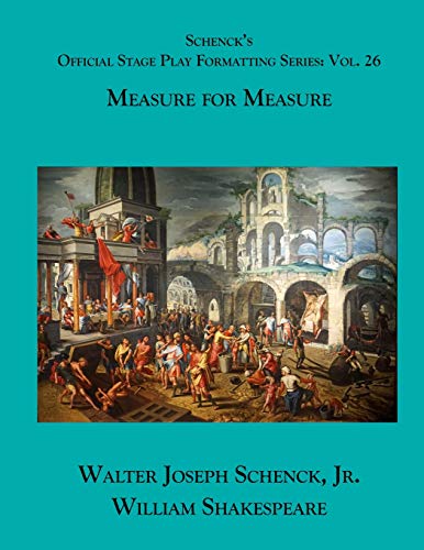 Schenckæs Official Stage Play Formatting Series: Vol. 26 - Measure For Measure