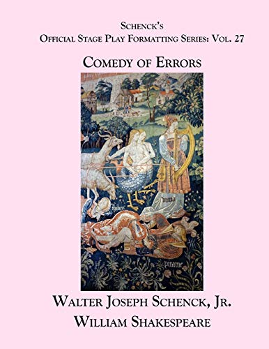 Schenck?s Official Stage Play Formatting Series: Vol. 27 - The Comedy Of Errors