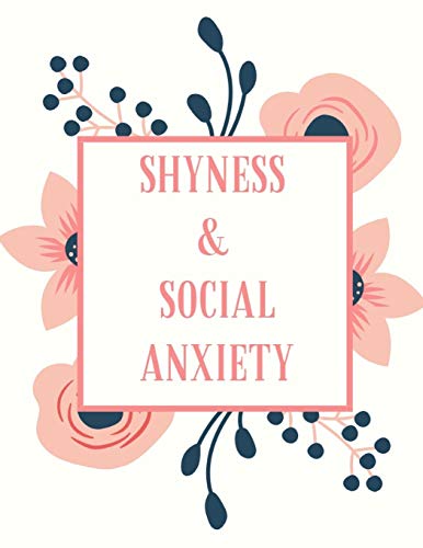 Shyness And Social Anxiety Workbook: Ideal And Perfect Gift Fur Shyness And Social Anxiety Workbook | Best Shyness And Social Anxiety Workbook Fur ... Gift Workbook And Notebook|Best Gift Ever - 9781075834110
