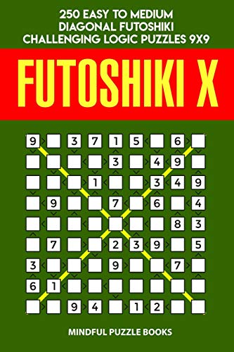 Futoshiki X: 250 Easy To Medium Diagonal Futoshiki Challenging Logic Puzzles 9X9 (Futoshiki Collections)