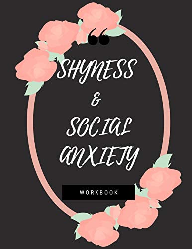 Shyness And Social Anxiety Workbook: Ideal And Perfect Gift Fur Shyness And Social Anxiety Workbook | Best Shyness And Social Anxiety Workbook Fur ... Gift Workbook And Notebook|Best Gift Ever - 9781075855603