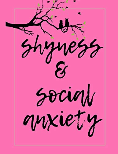 Shyness And Social Anxiety Workbook: Ideal And Perfect Gift Fur Shyness And Social Anxiety Workbook | Best Shyness And Social Anxiety Workbook Fur ... Gift Workbook And Notebook|Best Gift Ever - 9781075855634