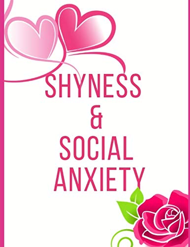 Shyness And Social Anxiety Workbook: Ideal And Perfect Gift Fur Shyness And Social Anxiety Workbook | Best Shyness And Social Anxiety Workbook Fur ... Gift Workbook And Notebook|Best Gift Ever - 9781075857119