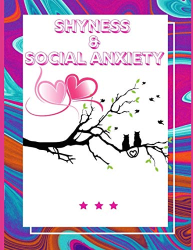 Shyness And Social Anxiety Workbook: Ideal And Perfect Gift Fur Shyness And Social Anxiety Workbook | Best Shyness And Social Anxiety Workbook Fur ... Gift Workbook And Notebook|Best Gift Ever - 9781075860461