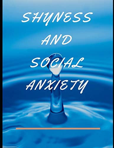 Shyness And Social Anxiety Workbook: Ideal And Perfect Gift Fur Shyness And Social Anxiety Workbook | Best Shyness And Social Anxiety Workbook Fur ... Gift Workbook And Notebook|Best Gift Ever - 9781075860546