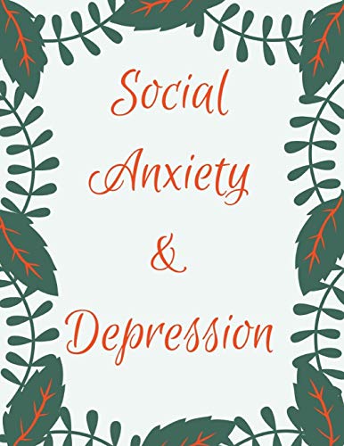 Social Anxiety And Depression Workbook: Ideal And Perfect Gift Fur Social Anxiety And Depression Workbook | Best Social Anxiety And Depression ... Gift Workbook And Notebook|Best Gift Ever - 9781075875311