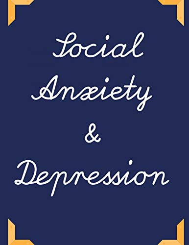 Social Anxiety And Depression Workbook: Ideal And Perfect Gift Fur Social Anxiety And Depression Workbook | Best Social Anxiety And Depression ... Gift Workbook And Notebook|Best Gift Ever - 9781075875373