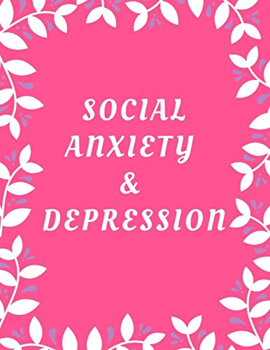 Social Anxiety And Depression Workbook: Ideal And Perfect Gift Fur Social Anxiety And Depression Workbook | Best Social Anxiety And Depression ... Gift Workbook And Notebook|Best Gift Ever - 9781075875380