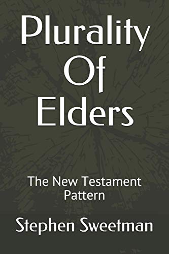 Plurality Of Elders: The New Testament Pattern
