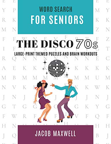 Word Search For Seniors: The Disco 70S! Large-Print Themed Puzzles And Brain Workouts