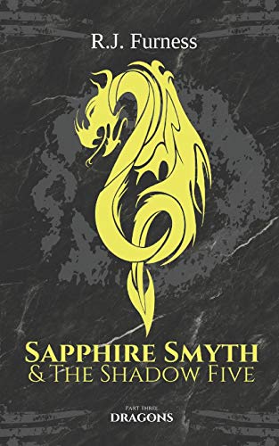 Dragons: Sapphire Smyth & The Shadow Five (Part Three)