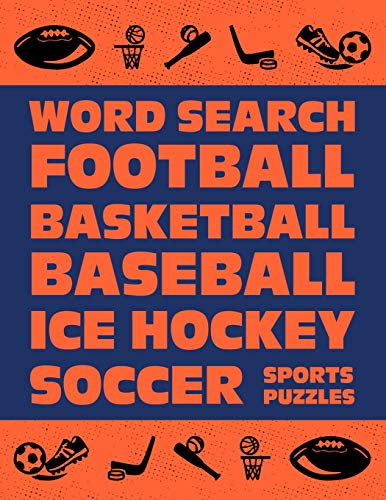 Word Search: Football Basketball Baseball Ice Hockey Soccer Sports Puzzle Activity Logical Book Games For Kids & Adults Large Size Theme Design Soft Cover