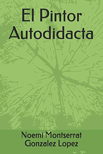 El Pintor Autodidacta (Spanish Edition)