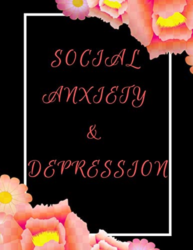 Social Anxiety And Depression Workbook: Ideal And Perfect Gift Fur Social Anxiety And Depression Workbook | Best Social Anxiety And Depression ... Gift Workbook And Notebook|Best Gift Ever - 9781076026323