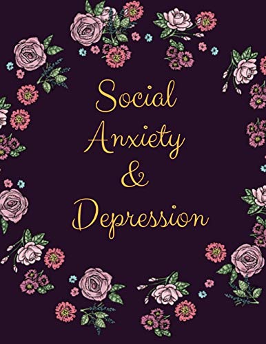 Social Anxiety And Depression Workbook: Ideal And Perfect Gift Fur Social Anxiety And Depression Workbook | Best Social Anxiety And Depression ... Gift Workbook And Notebook|Best Gift Ever - 9781076031174