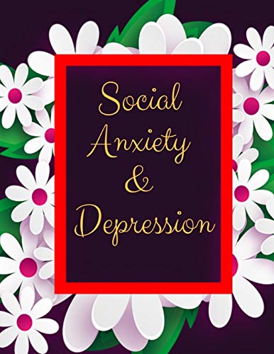 Social Anxiety And Depression Workbook: Ideal And Perfect Gift Fur Social Anxiety And Depression Workbook | Best Social Anxiety And Depression ... Gift Workbook And Notebook|Best Gift Ever - 9781076031198