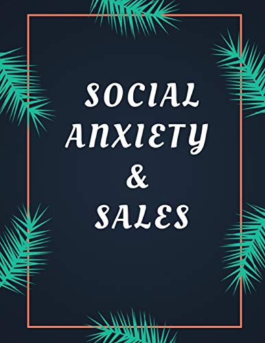 Social Anxiety And Sales Workbook: Ideal And Perfect Gift Fur Social Anxiety And Sales Workbook | Best Social Anxiety And Sales Workbook Fur You, ... Gift Workbook And Notebook|Best Gift Ever - 9781076042590