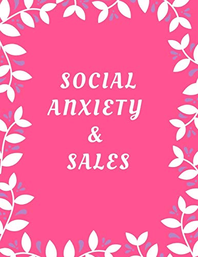 Social Anxiety And Sales Workbook: Ideal And Perfect Gift Fur Social Anxiety And Sales Workbook | Best Social Anxiety And Sales Workbook Fur You, ... Gift Workbook And Notebook|Best Gift Ever - 9781076042613