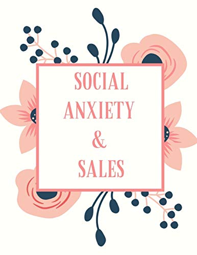 Social Anxiety And Sales Workbook: Ideal And Perfect Gift Fur Social Anxiety And Sales Workbook | Best Social Anxiety And Sales Workbook Fur You, ... Gift Workbook And Notebook|Best Gift Ever - 9781076042620