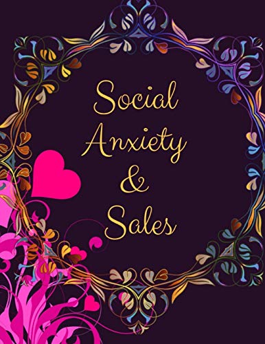 Social Anxiety And Sales Workbook: Ideal And Perfect Gift Fur Social Anxiety And Sales Workbook | Best Social Anxiety And Sales Workbook Fur You, ... Gift Workbook And Notebook|Best Gift Ever - 9781076043955