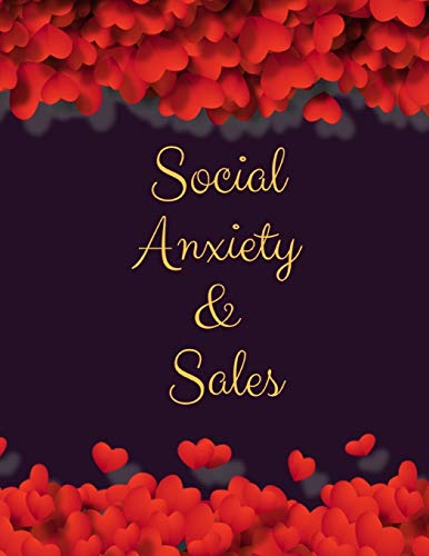 Social Anxiety And Sales Workbook: Ideal And Perfect Gift Fur Social Anxiety And Sales Workbook | Best Social Anxiety And Sales Workbook Fur You, ... Gift Workbook And Notebook|Best Gift Ever - 9781076044013