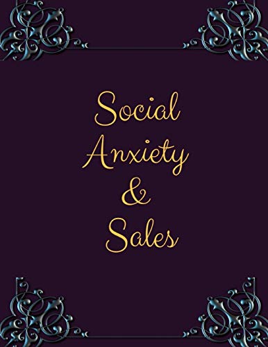 Social Anxiety And Sales Workbook: Ideal And Perfect Gift Fur Social Anxiety And Sales Workbook | Best Social Anxiety And Sales Workbook Fur You, ... Gift Workbook And Notebook|Best Gift Ever - 9781076044037
