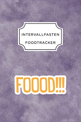 Intervall Fasten Food Tracker: A5 Ern?hrungstagebuch F?r ?ber 110 Tage - Abnehmen Ohne Di?t! | Tagebuch | Ern?hrungstagebuch | Intervallfasten | Abnehmtagebuch (German Edition) - 9781076062246