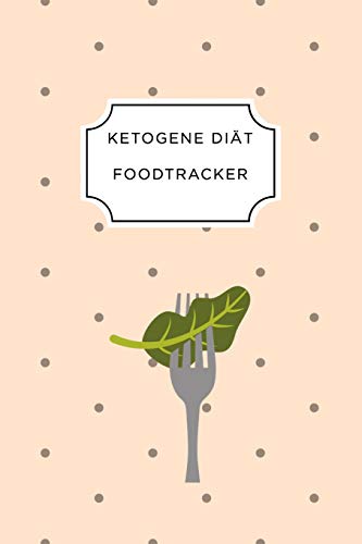 Ketogen Food Tracker: A5 Ern?hrungstagebuch F?r ?ber 110 Tage | Tagebuch | Ern?hrungstagebuch | Ketogene Di?t | Abnehmtagebuch (German Edition) - 9781076071897