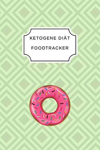 Ketogen Food Tracker: A5 Ern?hrungstagebuch F?r ?ber 110 Tage | Tagebuch | Ern?hrungstagebuch | Ketogene Di?t | Abnehmtagebuch (German Edition) - 9781076075208
