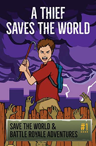 A Thief Saves The World - An Unofficial Fortnite Story: Save The World & Battle Royale Adventures (Fortnite Adventures)
