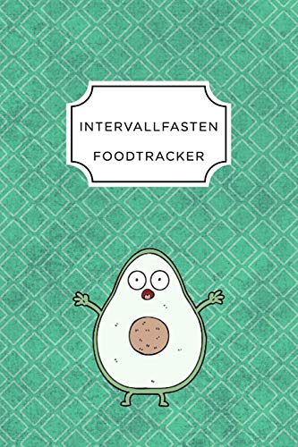 Intervall Fasten Food Tracker: A5 Ern?hrungstagebuch F?r ?ber 110 Tage - Abnehmen Ohne Di?t! | Tagebuch | Ern?hrungstagebuch | Intervallfasten | Abnehmtagebuch (German Edition) - 9781076086686