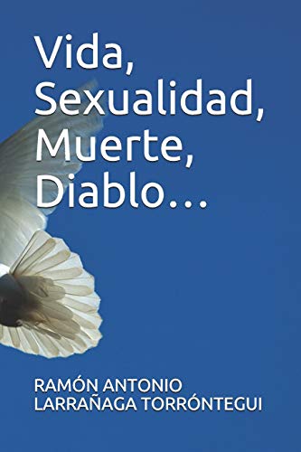 Vida, Sexualidad, Muerte, Diabloà (Spanish Edition)