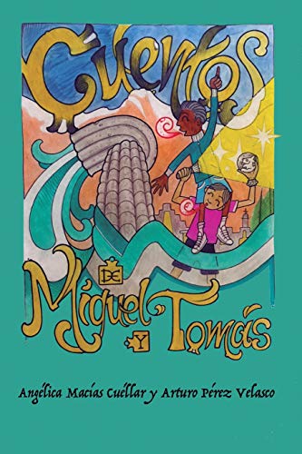 Cuentos De Miguel Y Tom?s (Relatos) (Spanish Edition)