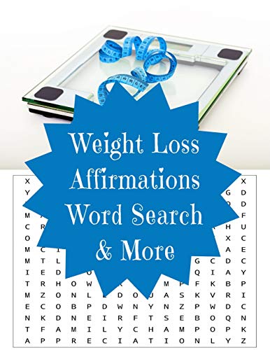 Weight Loss Affirmations Word Search & More: Large Print Puzzles 8.5 By 11 One Puzzle Per Page