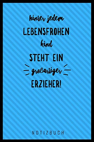 Hinter Jedem Lebensfrohen Kind Steht Ein Gro?Artiger Erzieher: A5 52 Wochen Kalender Als Geschenk | Abschiedsgeschenk F?r Erzieher Und Erzieherinnen| ... | Kindergarten | Kita (German Edition)