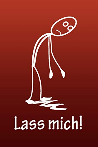 Lass Mich!: Rote Edition - Liniertes Tagebuch Mit 120 Seiten | 6X9 Zoll | Tagebuch, Notizbuch, Schulheft Uvm. (German Edition)