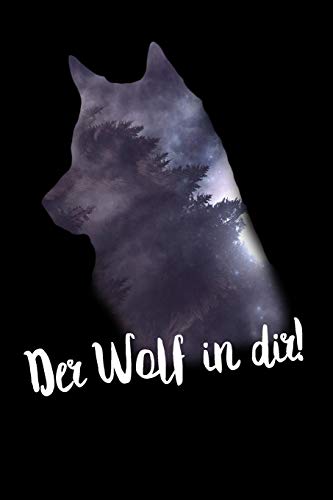 Der Wolf In Dir!: Motivation - Liniertes Tagebuch Mit 120 Seiten | 6X9 Zoll | Tagebuch, Notizbuch, Schulheft Uvm. (German Edition)