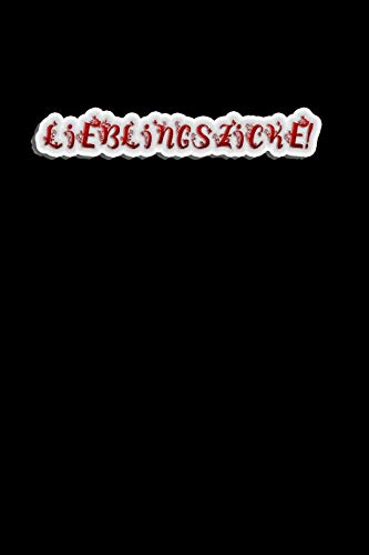 Lieblingszicke: Black Edition - Liniertes Tagebuch Mit 120 Seiten | 6X9 Zoll | Tagebuch, Notizbuch, Schulheft Uvm. | Lustig (German Edition)
