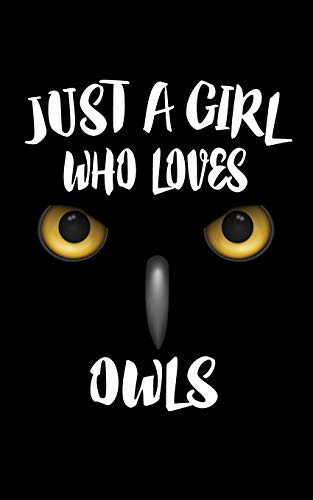 Just A Girl Who Loves Owls: Animal Nature Collection - 9781076372918