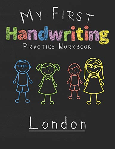 My First Handwriting Practice Workbook London: 8.5X11 Composition Writing Paper Notebook For Kids In Kindergarten Primary School I Dashed Midline I For Pre-K, K-1,K-2,K-3 I Back To School Gift