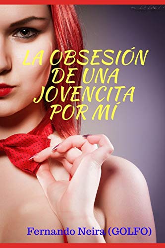 La Obsesi?N De Una Jovencita Por M? (Spanish Edition)