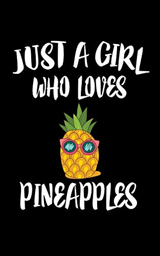 Just A Girl Who Loves Pineapples: Animal Nature Collection - 9781076438317