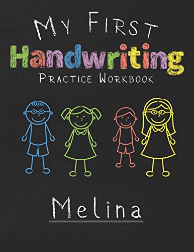 My First Handwriting Practice Workbook Melina: 8.5X11 Composition Writing Paper Notebook For Kids In Kindergarten Primary School I Dashed Midline I For Pre-K, K-1,K-2,K-3 I Back To School Gift