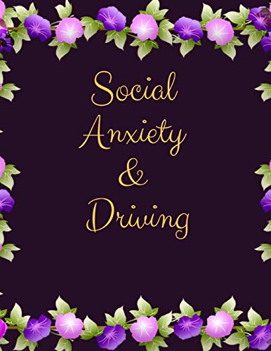Social Anxiety And Driving Workbook: Ideal And Perfect Gift Fur Social Anxiety And Driving Workbook | Best Social Anxiety And Driving Workbook Fur ... Gift Workbook And Notebook|Best Gift Ever - 9781076517661