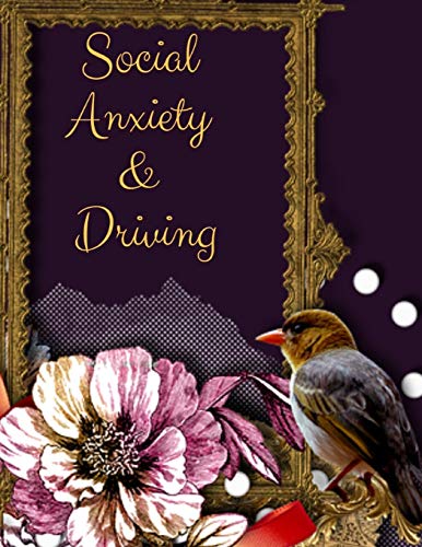 Social Anxiety And Driving Workbook: Ideal And Perfect Gift Fur Social Anxiety And Driving Workbook | Best Social Anxiety And Driving Workbook Fur ... Gift Workbook And Notebook|Best Gift Ever - 9781076517722