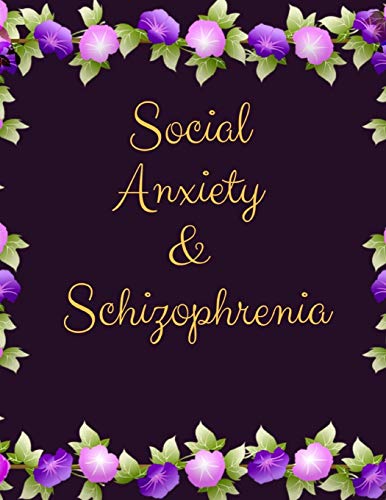 Social Anxiety And Schizophrenia Workbook: Ideal And Perfect Gift Fur Social Anxiety And Schizophrenia Workbook | Best Gift Fur You, Parent, Wife, ... Gift Workbook And Notebook| Best Gift Ever - 9781076530325