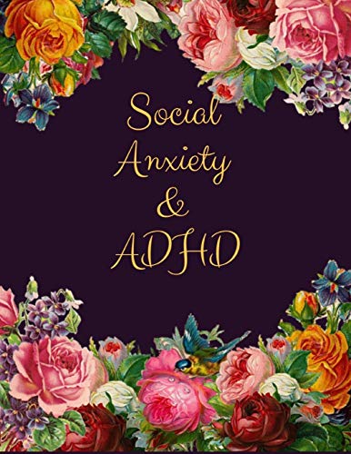 Social Anxiety And Adhd Workbook: Ideal And Perfect Gift Fur Social Anxiety And Adhd Workbook | Best Gift Fur You, Parent, Wife, Husband, Boyfriend, ... Gift Workbook And Notebook| Best Gift Ever - 9781076533319