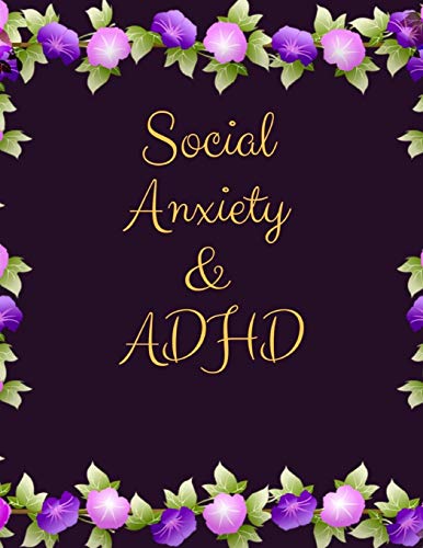 Social Anxiety And Adhd Workbook: Ideal And Perfect Gift Fur Social Anxiety And Adhd Workbook | Best Gift Fur You, Parent, Wife, Husband, Boyfriend, ... Gift Workbook And Notebook| Best Gift Ever - 9781076533326