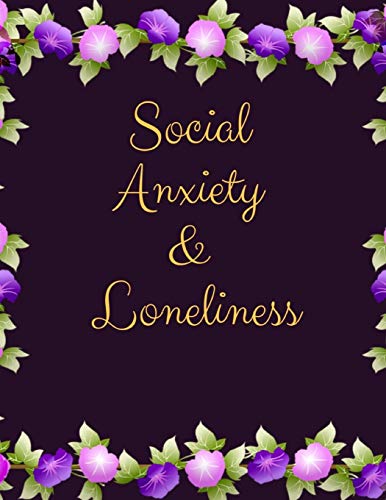 Social Anxiety And Loneliness Workbook: Ideal And Perfect Gift Fur Social Anxiety And Loneliness Workbook | Best Gift Fur You, Parent, Wife, Husband, ... Gift Workbook And Notebook| Best Gift Ever - 9781076535085