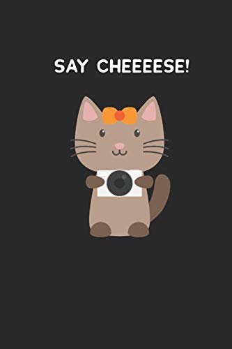 Say Cheeeese!: A5 Notizbuch F?r Katzenliebhaber Und Fotografen | S??E Katze Mit Fotokamera